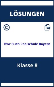 Bwr Buch Realschule Bayern 8. Klasse Lösungen