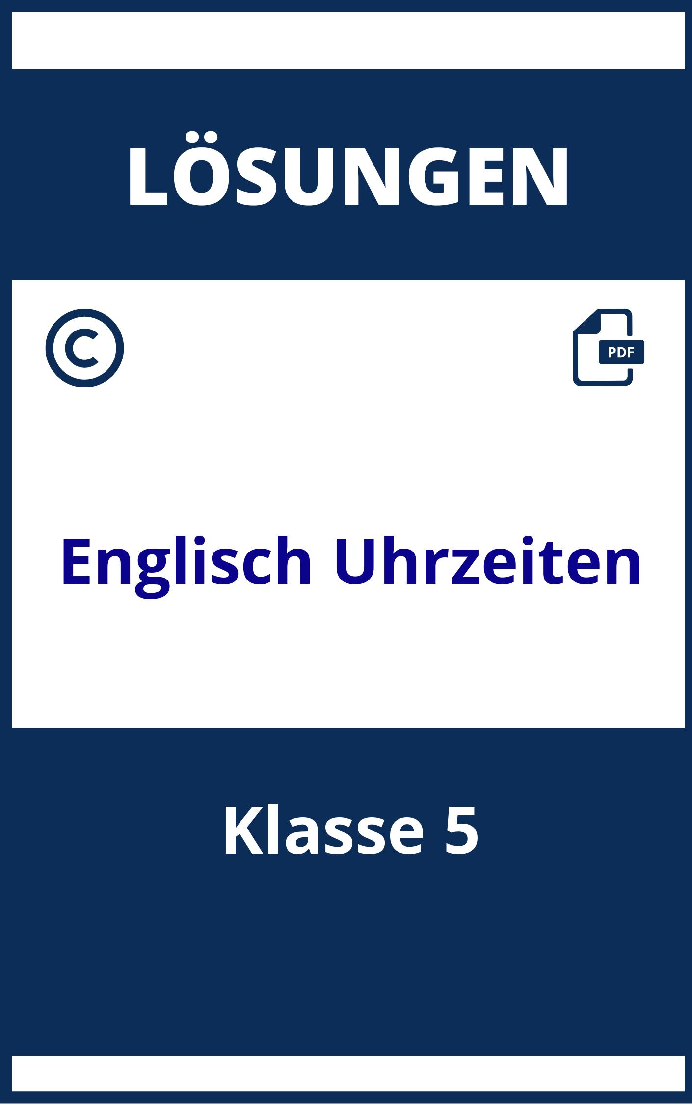 Englisch Übungen Uhrzeiten Klasse 5 Arbeitsblätter Mit Lösungen