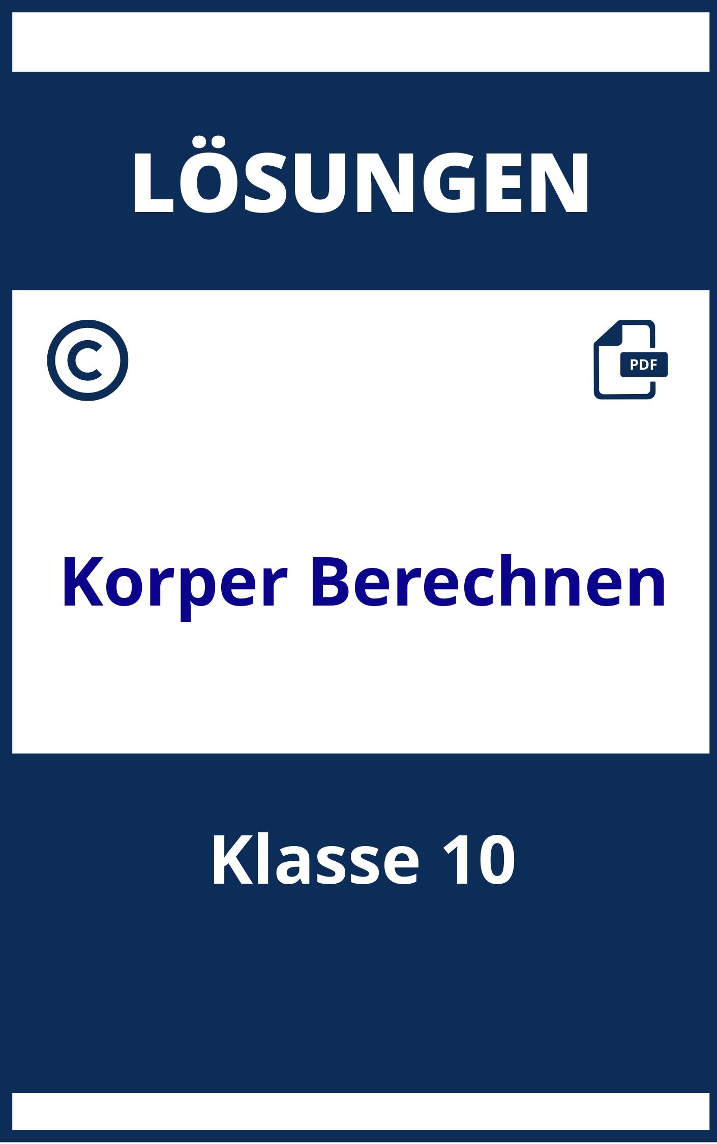 Körper Berechnen Aufgaben Mit Lösungen Klasse 10