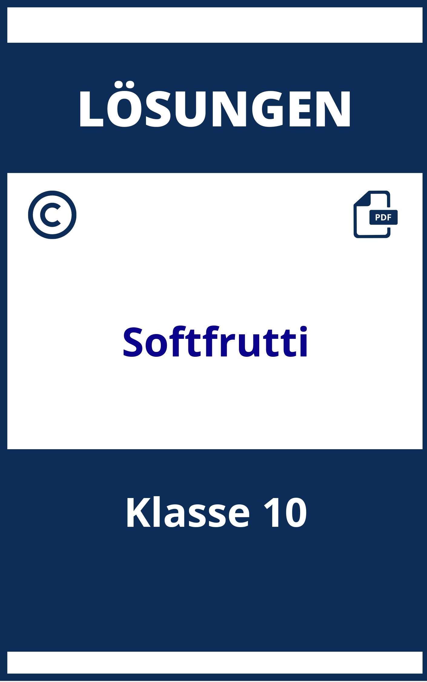 Lösungen Softfrutti Klasse 10