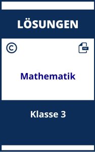 Mathematik Aufgaben 3 Klasse Mit Lösungen