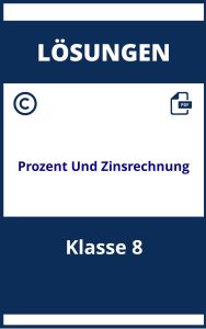 Prozent Und Zinsrechnung Aufgaben Mit Lösungen Klasse 8 Pdf