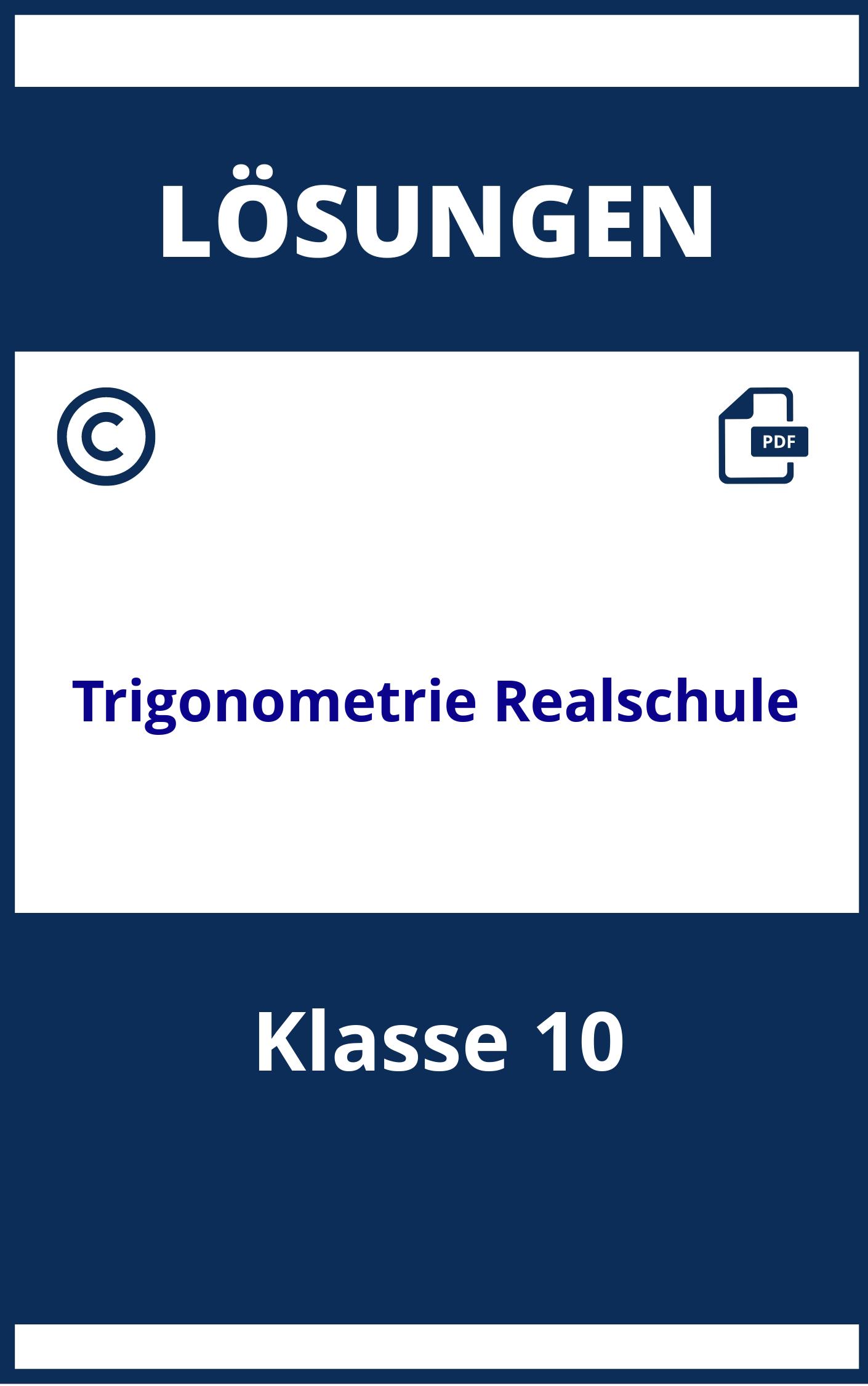 Trigonometrie Aufgaben Klasse 10 Realschule Mit Lösungen