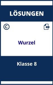 Wurzel Aufgaben Mit Lösungen Klasse 8